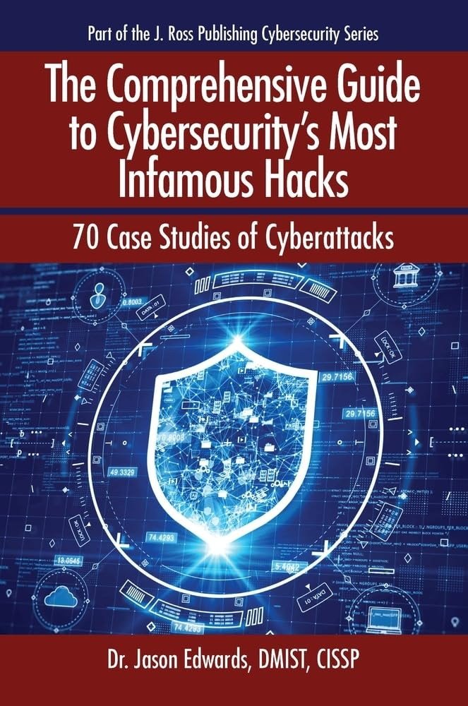 The Comprehensive Guide to Cybersecurity's Most Infamous Hacks cover