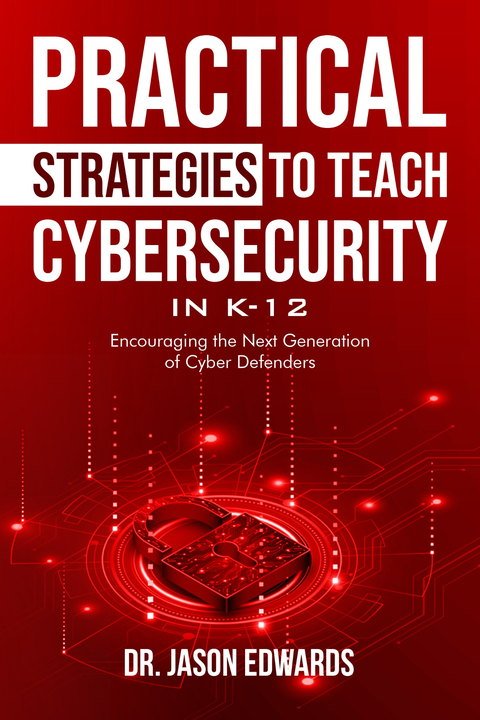 Practical Strategies to Teach Cybersecurity in K-12 book cover