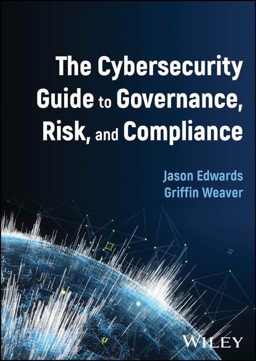 The Cybersecurity Guide to Governance, Risk, and Compliance cover