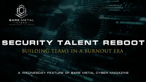 Cover art for Security Talent Reboot: Building Teams in a Burnout Era