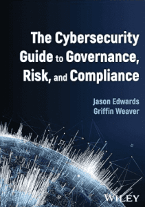 Cybersecurity Guide to Governance, Risk, and Compliance