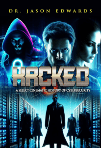 Hacked: A Cinematic History of Cybersecurity